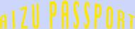 AIZU PASSPORT